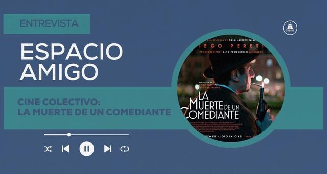 Cine colectivo: La muerte de un Comediante